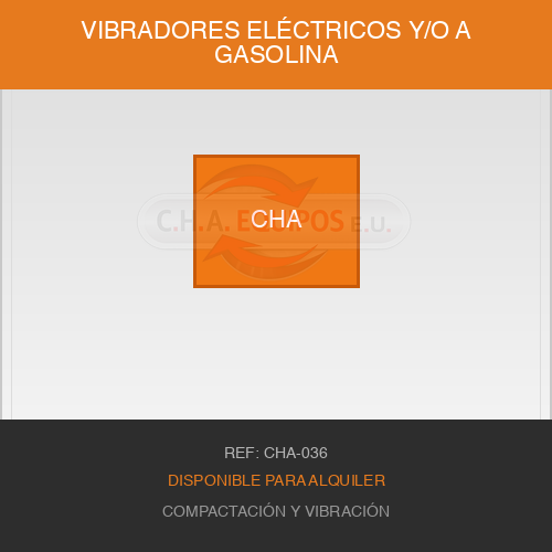 Vibradores eléctricos y/o a gasolina